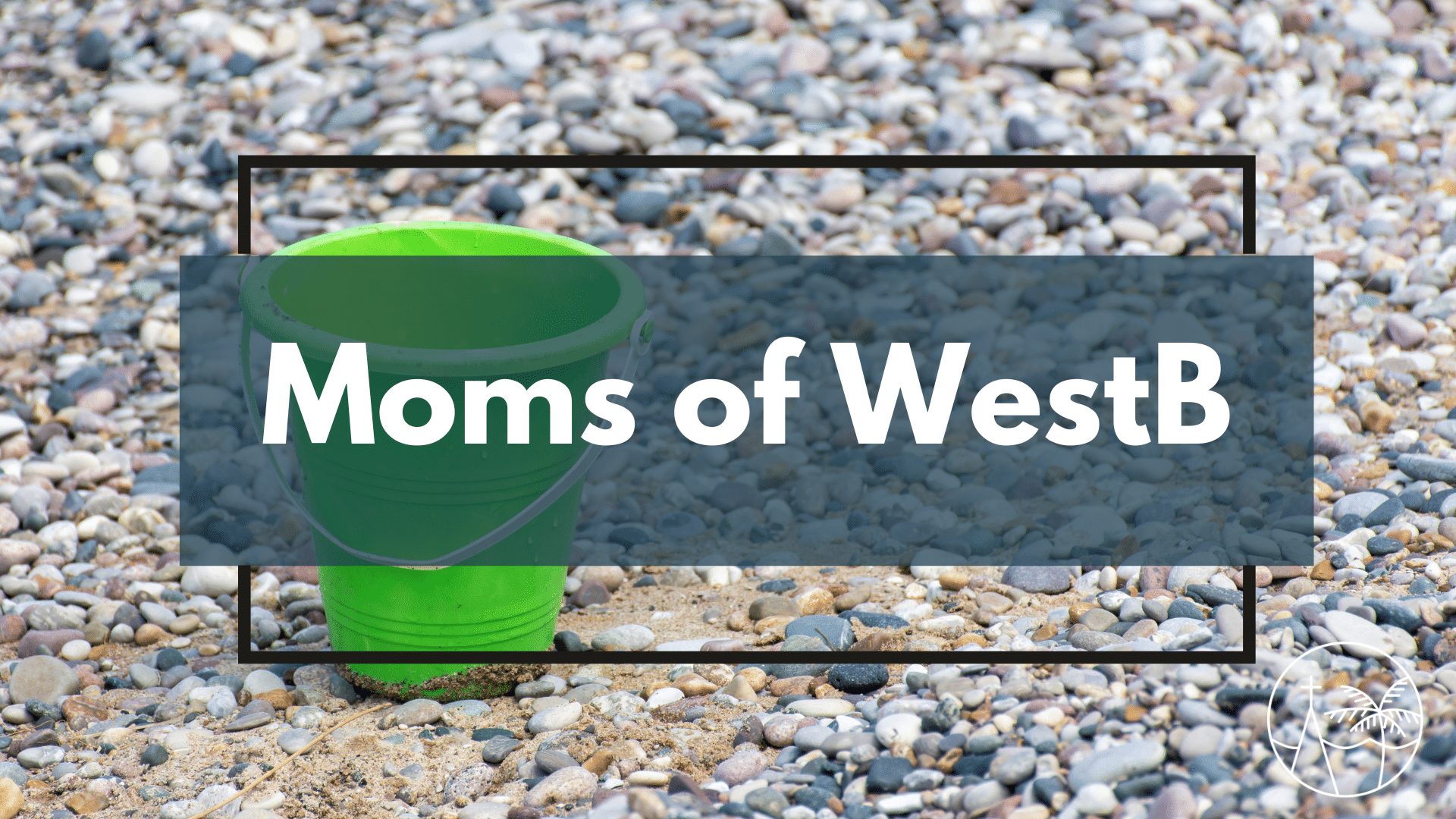 Moms of WestB Life Group Graphic